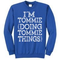 I'm Tommie Doing Tommie Things Family Reunion First Name Funny Gift Sweatshirt