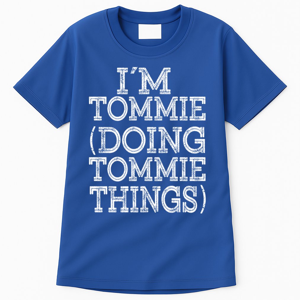 I'm Tommie Doing Tommie Things Family Reunion First Name Funny Gift Tall T-Shirt