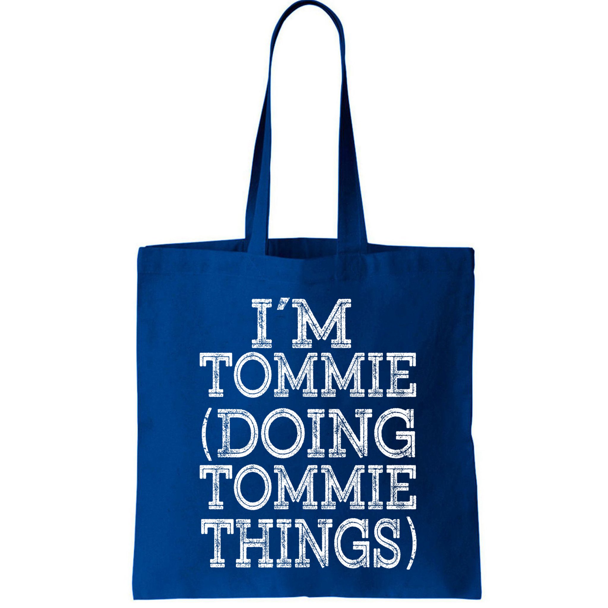 I'm Tommie Doing Tommie Things Family Reunion First Name Funny Gift Bag