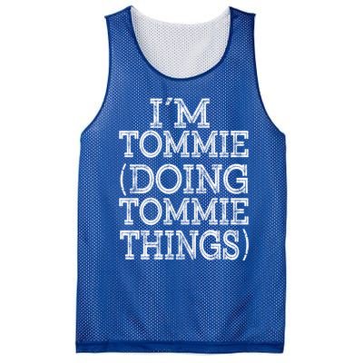 I'm Tommie Doing Tommie Things Family Reunion First Name Funny Gift Mesh Reversible Basketball Jersey Tank