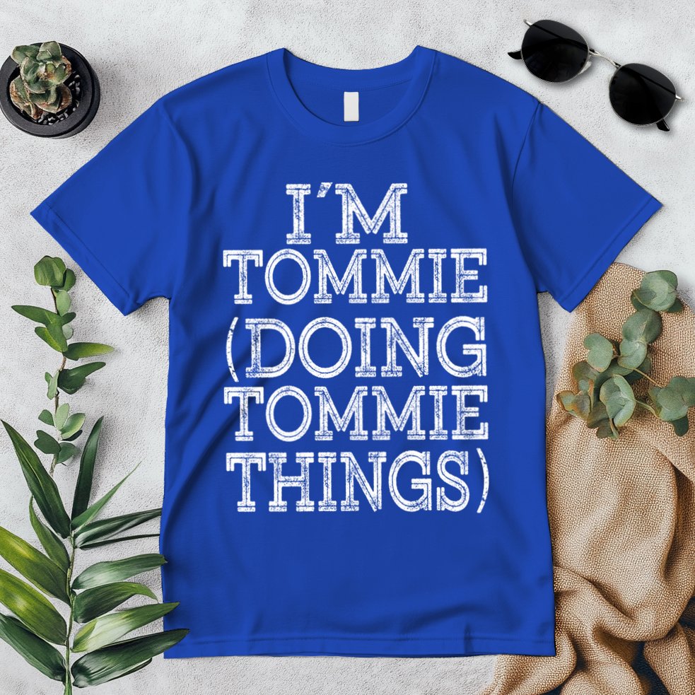 I'm Tommie Doing Tommie Things Family Reunion First Name Funny Gift Premium T-Shirt