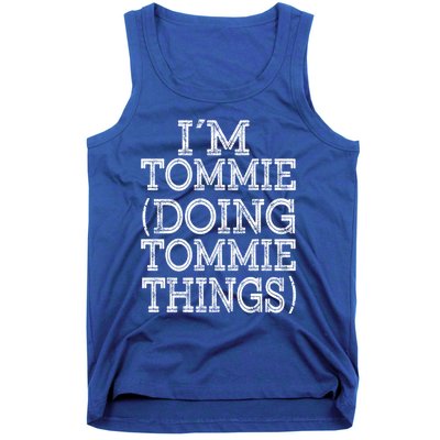 I'm Tommie Doing Tommie Things Family Reunion First Name Funny Gift Tank Top