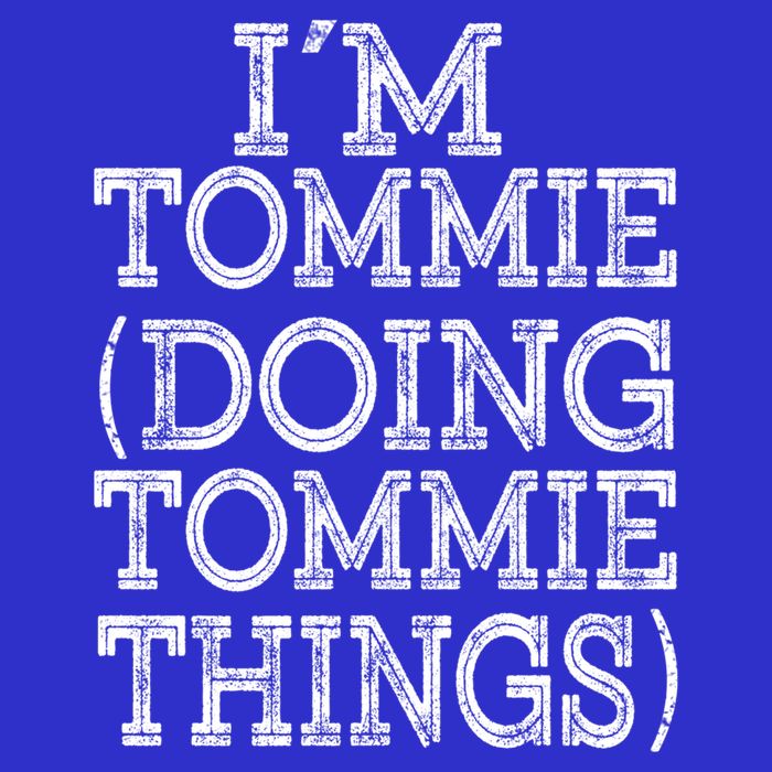 I'm Tommie Doing Tommie Things Family Reunion First Name Funny Gift Tank Top