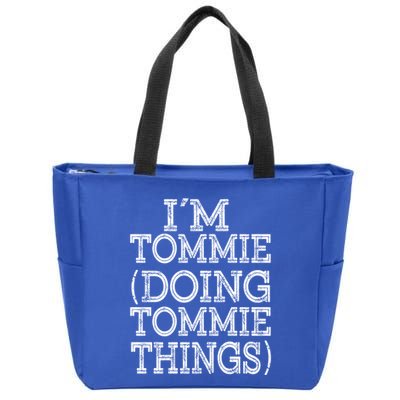 I'm Tommie Doing Tommie Things Family Reunion First Name Funny Gift Zip Tote Bag