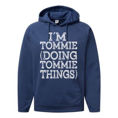 I'm Tommie Doing Tommie Things Family Reunion First Name Funny Gift Performance Fleece Hoodie