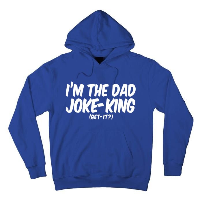 Im The Dad Joke King Gift Funny Parent Gift Tall Hoodie