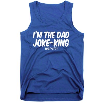 Im The Dad Joke King Gift Funny Parent Gift Tank Top