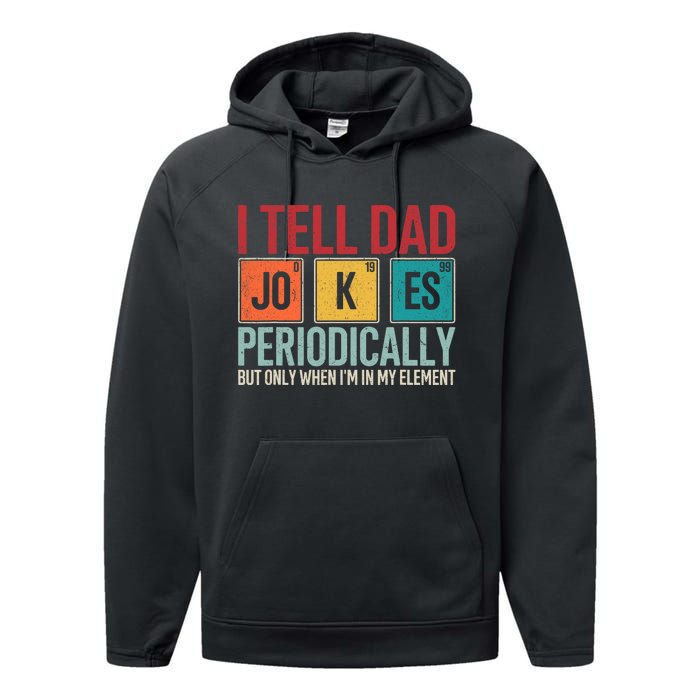 I Tell Dad Jokes Periodically Funny FatherS Day Dad Gift Performance Fleece Hoodie