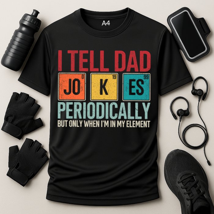 I Tell Dad Jokes Periodically Funny FatherS Day Dad Gift Cooling Performance Crew T-Shirt