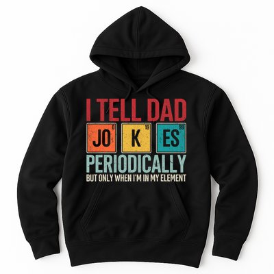 I Tell Dad Jokes Periodically Funny FatherS Day Dad Gift Hoodie
