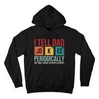 I Tell Dad Jokes Periodically Funny FatherS Day Dad Gift Hoodie