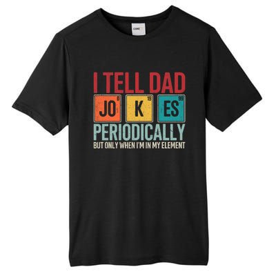 I Tell Dad Jokes Periodically Funny FatherS Day Dad Gift Tall Fusion ChromaSoft Performance T-Shirt