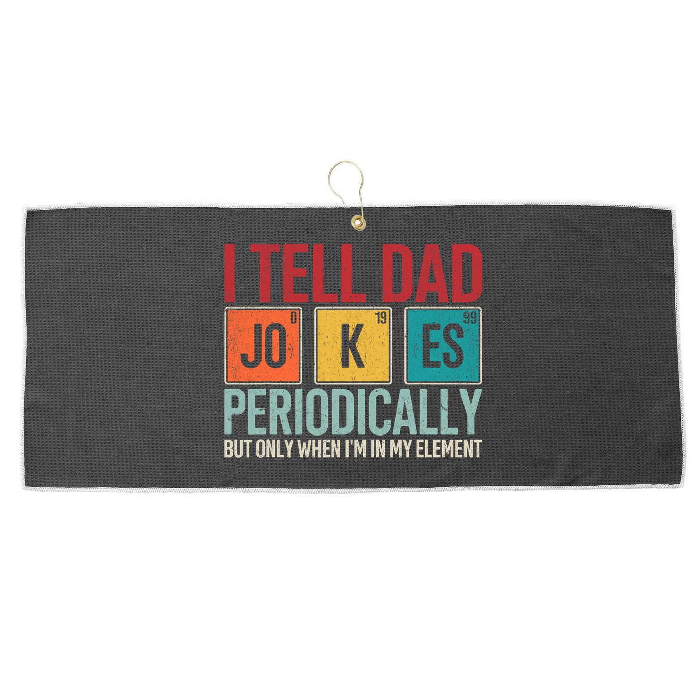 I Tell Dad Jokes Periodically Funny FatherS Day Dad Gift Large Microfiber Waffle Golf Towel