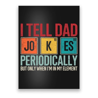 I Tell Dad Jokes Periodically Funny FatherS Day Dad Gift Poster