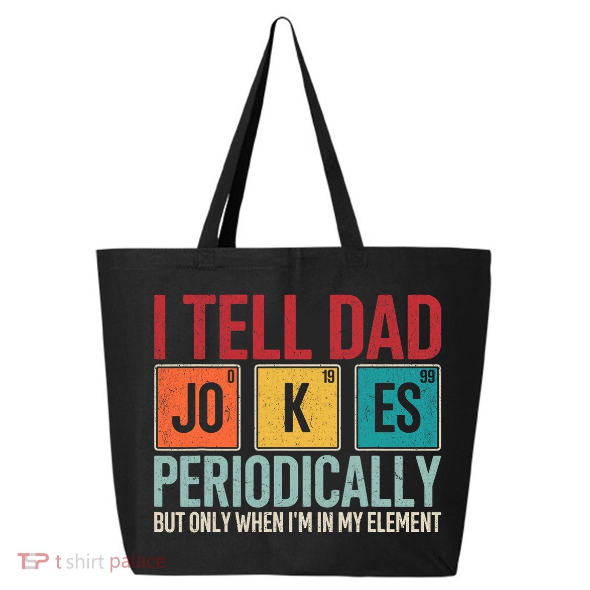 I Tell Dad Jokes Periodically Funny FatherS Day Dad Gift 25L Jumbo Tote
