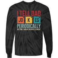 I Tell Dad Jokes Periodically Funny FatherS Day Dad Gift Tie-Dye Long Sleeve Shirt