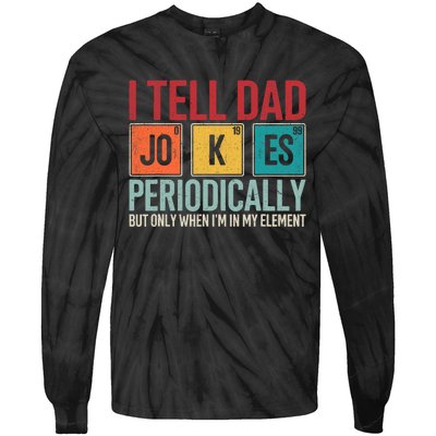 I Tell Dad Jokes Periodically Funny FatherS Day Dad Gift Tie-Dye Long Sleeve Shirt