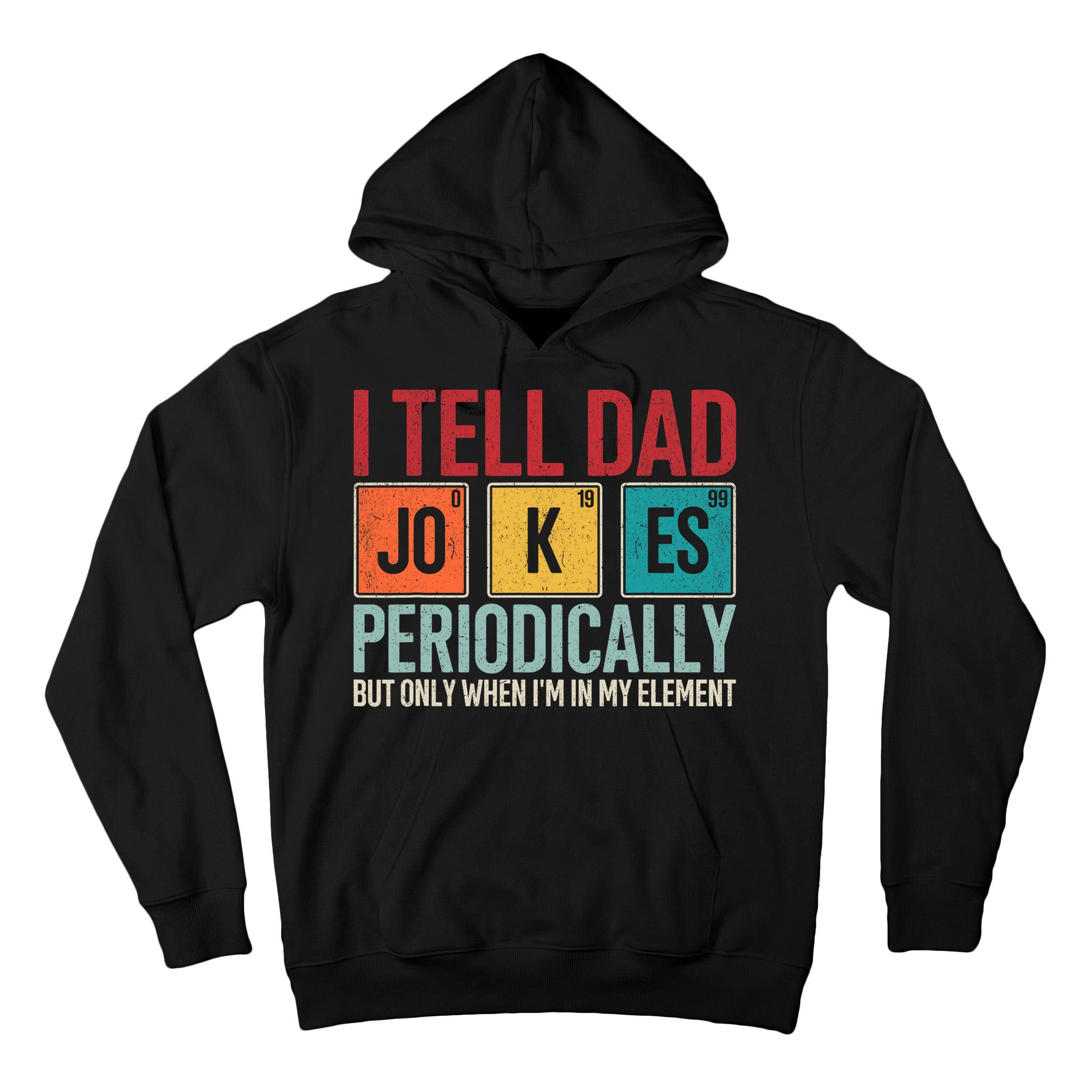 I Tell Dad Jokes Periodically Funny FatherS Day Dad Gift Tall Hoodie