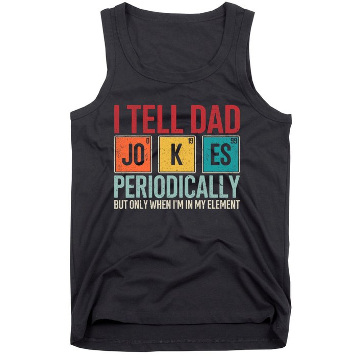 I Tell Dad Jokes Periodically Funny FatherS Day Dad Gift Tank Top