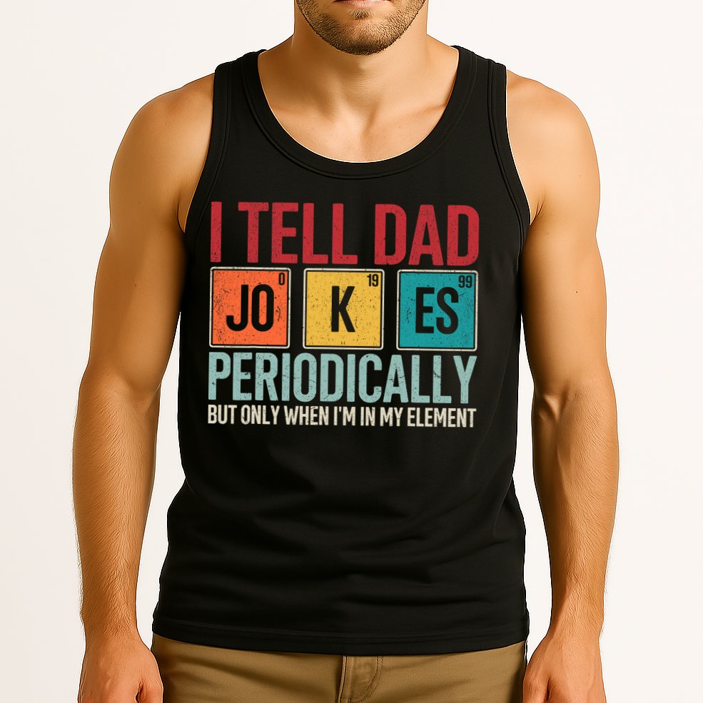 I Tell Dad Jokes Periodically Funny FatherS Day Dad Gift Tank Top