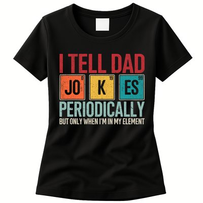 I Tell Dad Jokes Periodically Funny FatherS Day Dad Gift Womens T-Shirt