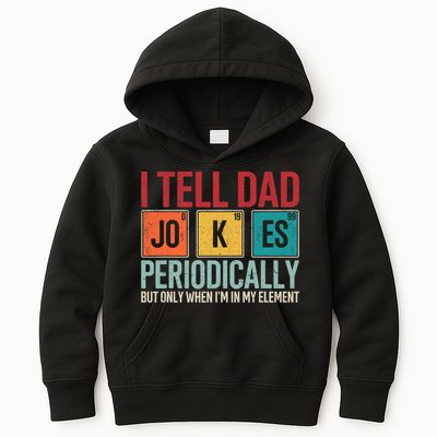 I Tell Dad Jokes Periodically Funny FatherS Day Dad Gift Kids Hoodie