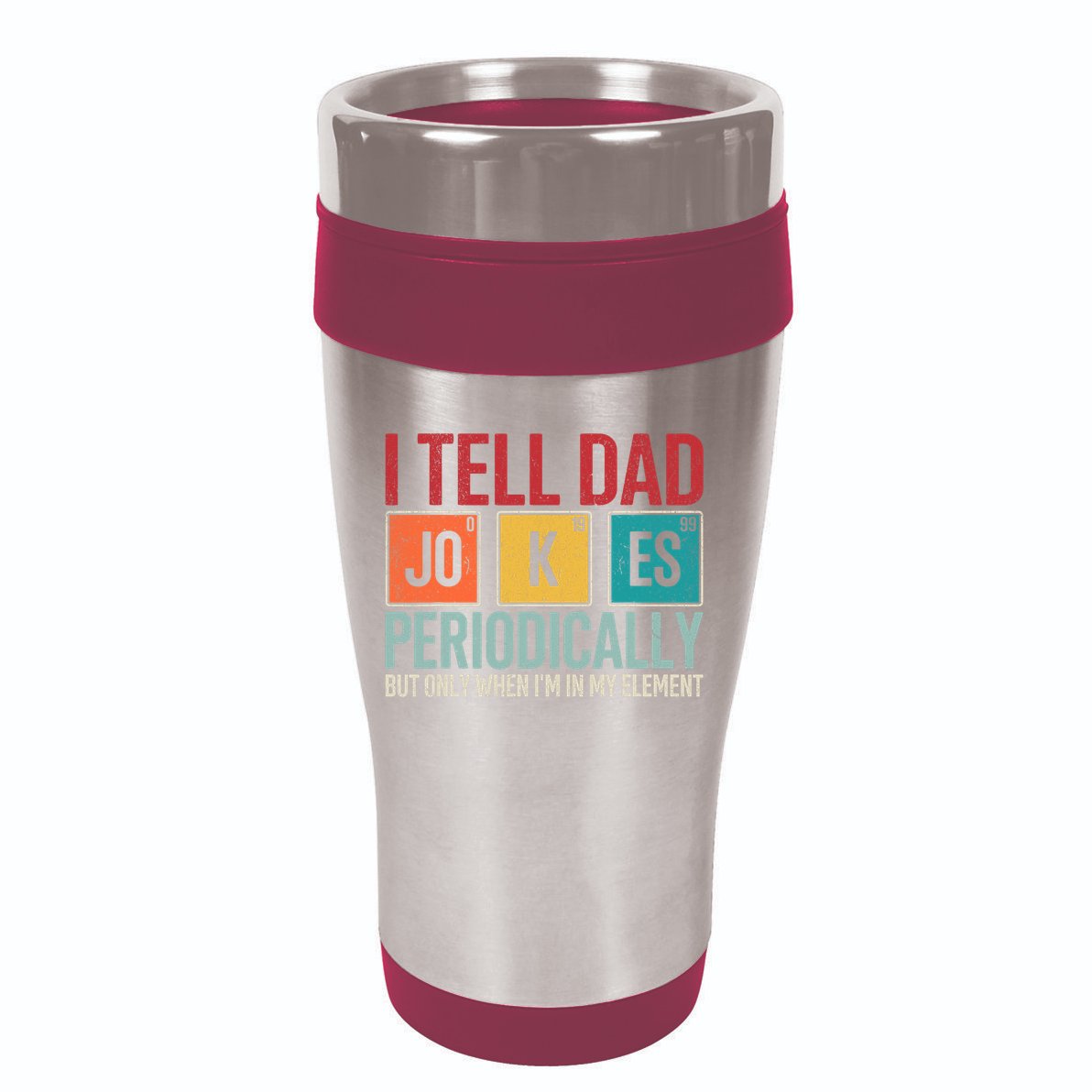 I Tell Dad Jokes Periodically Funny FatherS Day Dad Gift 16oz Travel Tumbler