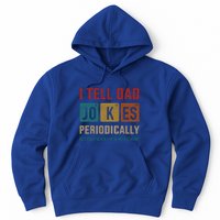 I Tell Dad Jokes Periodically Elet Vintage FatherS Day Gift Hoodie