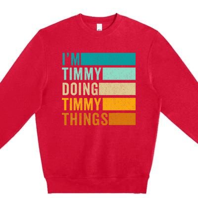 Im Timmy Doing Timmy Things Premium Crewneck Sweatshirt