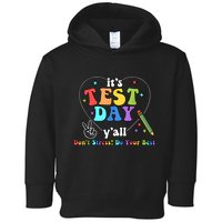 ItS Test Day YAll Funny Testing Day Toddler Hoodie