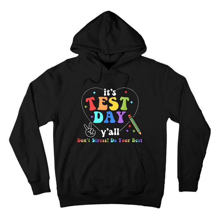ItS Test Day YAll Funny Testing Day Tall Hoodie