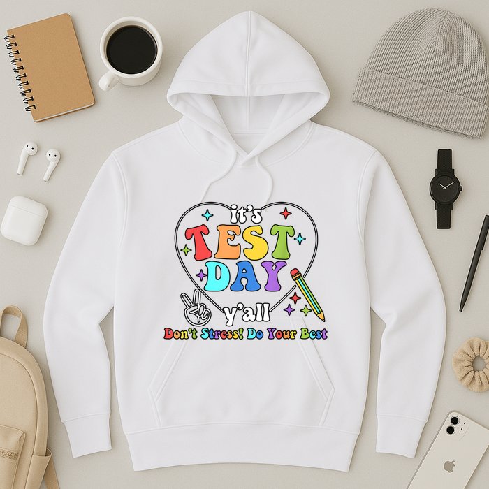 ItS Test Day YAll Funny Testing Day Hoodie