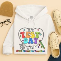 ItS Test Day YAll Funny Testing Day Hoodie