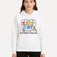 ItS Test Day YAll Funny Testing Day Hoodie