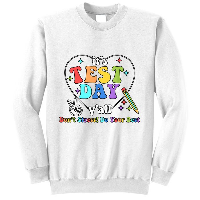 ItS Test Day YAll Funny Testing Day Sweatshirt