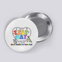 ItS Test Day YAll Funny Testing Day Button
