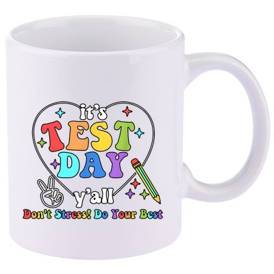ItS Test Day YAll Funny Testing Day 11oz C Handle Ceramic Mug