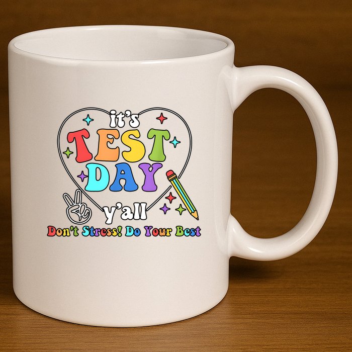 ItS Test Day YAll Funny Testing Day 11oz C Handle Ceramic Mug