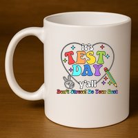ItS Test Day YAll Funny Testing Day 11oz C Handle Ceramic Mug