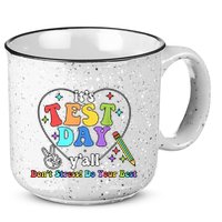 ItS Test Day YAll Funny Testing Day 15oz Campfire Ceramic Mug