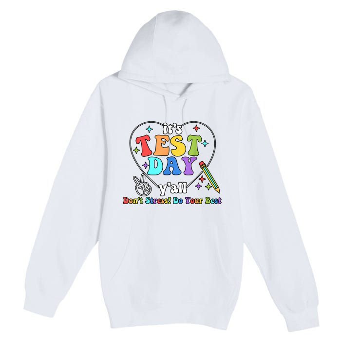ItS Test Day YAll Funny Testing Day Premium Pullover Hoodie