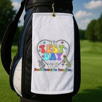 ItS Test Day YAll Funny Testing Day Golf Towel
