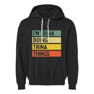 IM Trina Doing Trina Things Funny Personalized Quote Garment-Dyed Fleece Hoodie