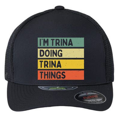 IM Trina Doing Trina Things Funny Personalized Quote Flexfit Unipanel Trucker Cap
