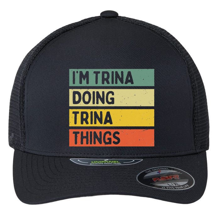 IM Trina Doing Trina Things Funny Personalized Quote Flexfit Unipanel Trucker Cap