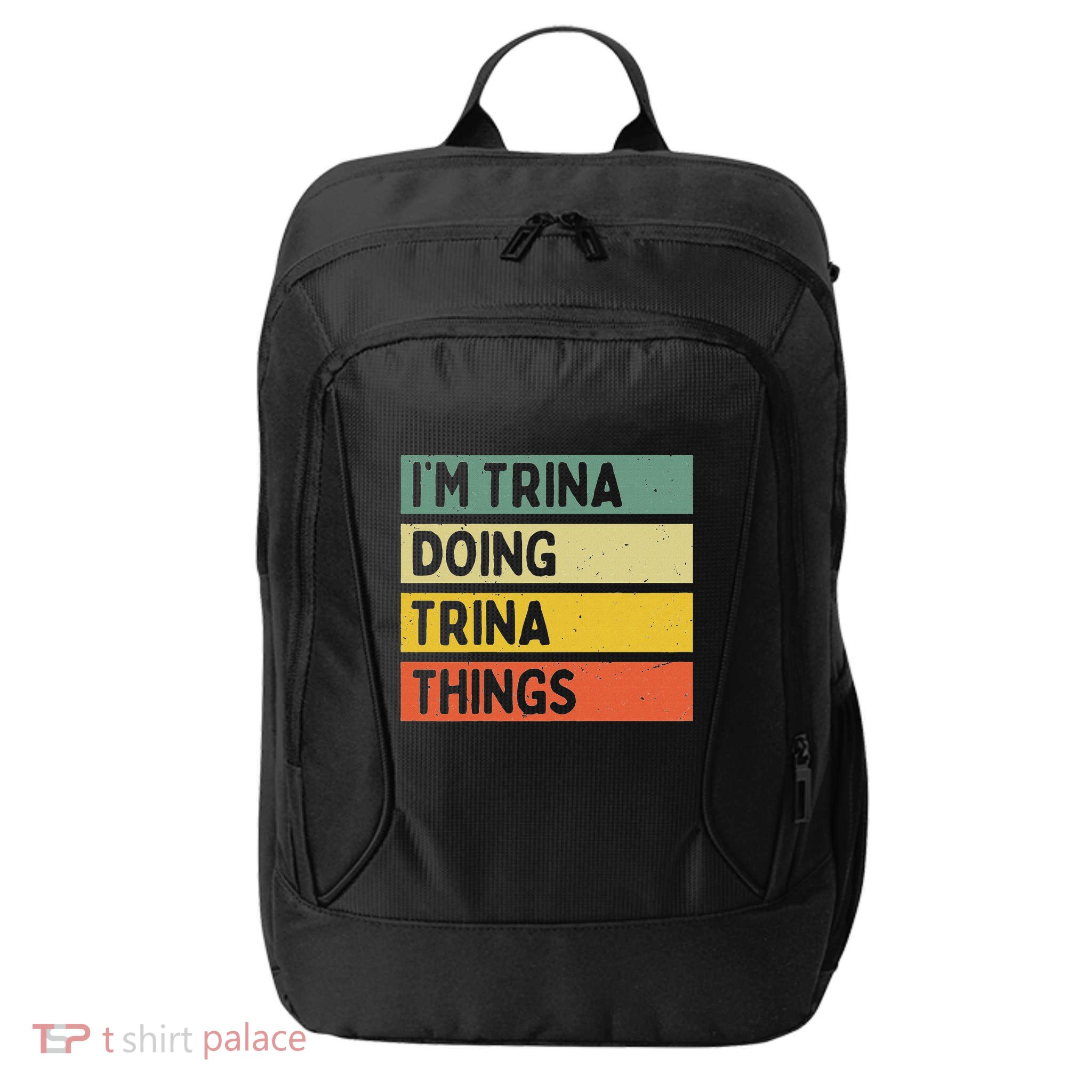 IM Trina Doing Trina Things Funny Personalized Quote City Backpack