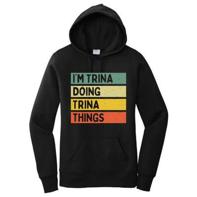 IM Trina Doing Trina Things Funny Personalized Quote Women's Pullover Hoodie