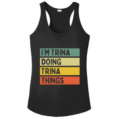IM Trina Doing Trina Things Funny Personalized Quote Ladies PosiCharge Competitor Racerback Tank