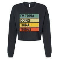 IM Trina Doing Trina Things Funny Personalized Quote Cropped Pullover Crew