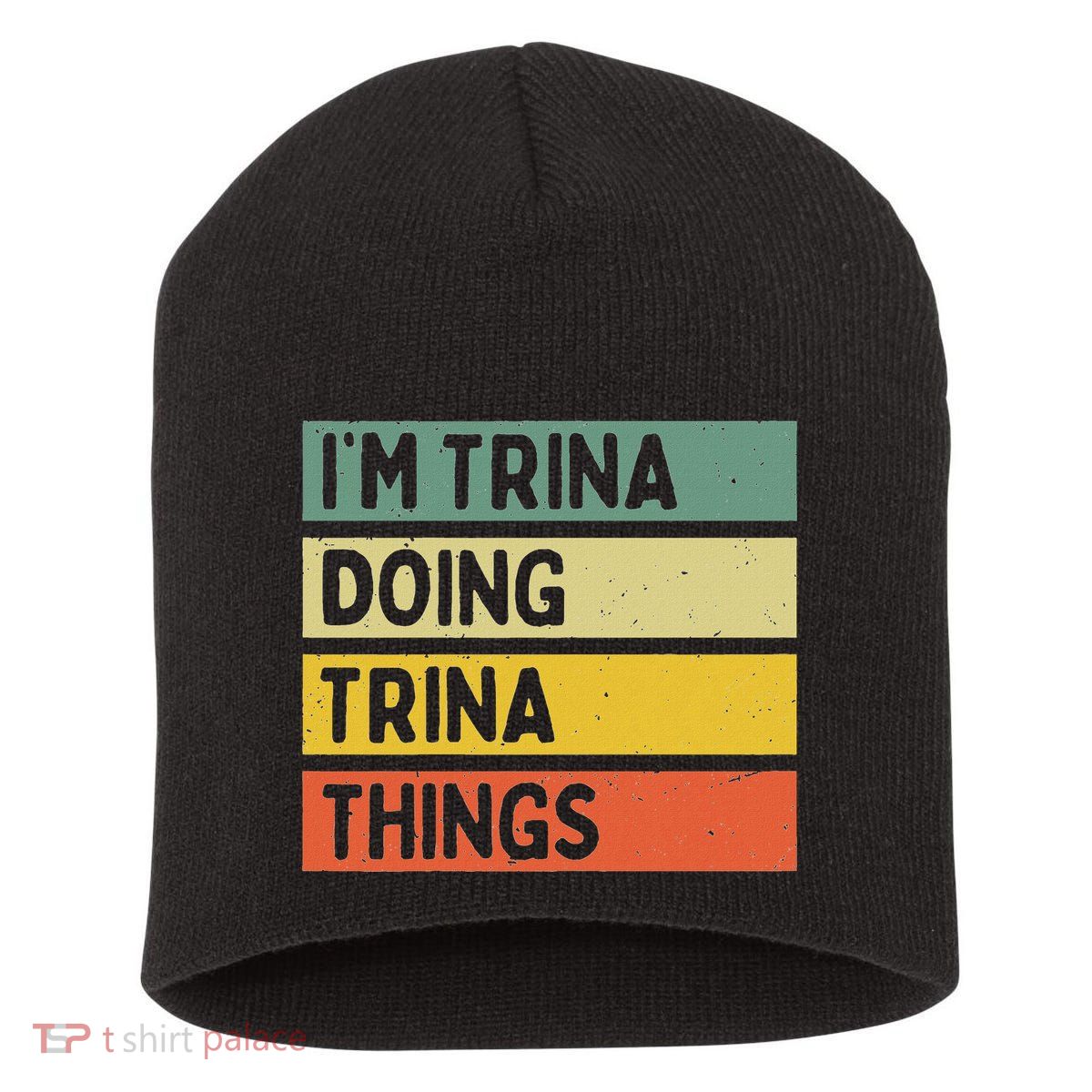 IM Trina Doing Trina Things Funny Personalized Quote Short Acrylic Beanie